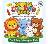 Animal Coloring book: A Cute and Fun Coloring Book for Kids Ages 2-6 Featuring Simple, Joyful Illustrations for Hours of Creative Fun
