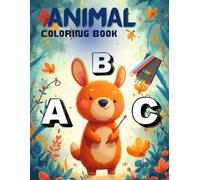 ANIMAL COLORING BOOK ABC Preschool: Great Gift For Your Kids AGE 1-5, Fantastic learning and Fun with cute design for Kids and Toddlers.