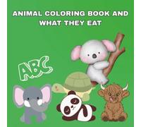 Animal coloring book and what they eat: Educational coloring pages with alphabets, animals and what they eat for pre-school children ages 2-5