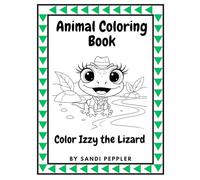 Animal Coloring Book: Color Izzy the Lizard (Cozy Critters, Imaginary Friends, Endless Coloring)