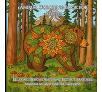 Animal Coloring Book for Adults: Relaxing Designs Featuring Exotic Creatures, Mandalas, and Nature Patterns