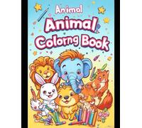 Animal Coloring Book for Kids: 50 Fun and Easy Line Art Pages for Children: Simple Outlined Animal Illustrations on White Backgrounds - Perfect for Little Artists!