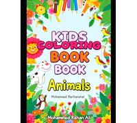 Animal Coloring Book for Kids Ages 3-6: Color, Learn, and Grow with Friendly Animal Friends