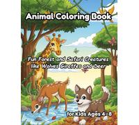 Animal Coloring Book for Kids Ages 4-8: Fun Forest and Safari Creatures like Wolves, Giraffes, and Deer: Wolves, giraffes, and deer in beautiful natural scenes. (Into the Animal Kingdom)