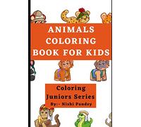 Animal Coloring Book For Kids: Coloring Juniors Series