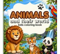 Animal Coloring Book for Kids: Fun Animals and Nature Scenes from Around the World