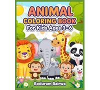 Animal Coloring Book for Kids | Fun Learning with Colors | Perfect for Ages 3-6: Watch Your Kids Learn, Laugh & Create Beautiful Art