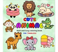 Animal Coloring Book for Toddlers: 100 Adorable Bold and Easy Designs to Inspire Creativity, Calm, and Learning for Preschool Kindergarten and Kids boy and girl 1-3 years