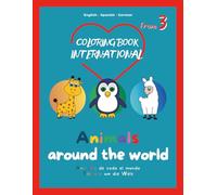 Animal Coloring Book International for Kids - Animals around the world | 3 Languages: English, Spanish & German | Ages 3+ to Color & Learn: Cute ... Learning │ Boost Creativity & Motor Skills