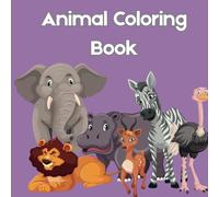 Animal Coloring Book: Relax, Color, and Explore the Animal Kingdom