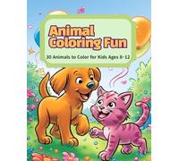 Animal Coloring Fun: 30 Animals to Color for Kids Ages 8-12