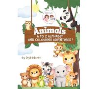 Animal Colouring Book: A TO Z ALPHABET AND COLOURING ADVENTURES