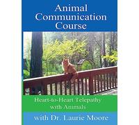 Animal Communication Course: Heart-to-Heart Telepathy with Animals