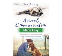 Animal Communication Made Easy: Strengthen Your Bond and Deepen Your Connection with Animals (Hay House Basics)