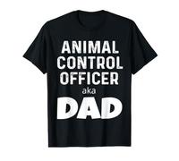 Animal Control Officer aka Dad Funny Father Parenting Daddy Value Graphic T-Shirt