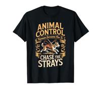 Animal Control Someone Has to Chase the Strays Officer Value Graphic T-Shirt