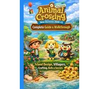 Animal Crossing New Horizons 2026 v3 Complete Guide & Walkthrough: Island Design, Villagers, Crafting, Bells & Secrets