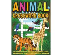 Animal Crossword Book: 400 Words and 50 Puzzles on Rainforest Fauna, Farm Animals, Insects, Sea Creatures, and More