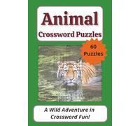 Animal Crossword Puzzle Book: A Wild Adventure in Crossword Fun, 60 Puzzles