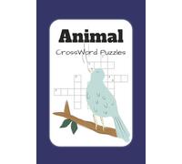 Animal crossword puzzles: crossword puzzles with easy to read print about, Animals, insects, Aquatic animals and more. 6x9 inches,120 pages, 50 plus ... for vacations, holidays, and relaxation.
