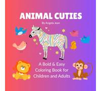 Animal Cuties: A Bold & Easy Coloring Book for Children and Adults (Cuties Bold & Easy Coloring Books)