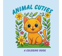 Animal Cuties: A Coloring Book (Coloring Books for 3-5 Years Kid)