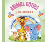 Animal Cuties: A Coloring Book for Adults and Kids