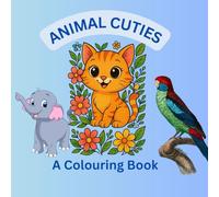 Animal Cuties: A Fun and Adorable Coloring Book for Kids Ages 3-7