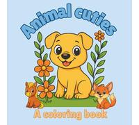 Animal Cuties: A Fun Coloring Book for Kids Who Love Animals