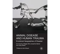 Animal Disease and Human Trauma: Emotional Geographies of Disaster