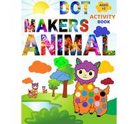 Animal Dot Makers Activity Book: Coloring Book for kids, toddlers and preschool, Easy Guided BIG DOTS, Large Sized Coloring Book [ 8,5"x11" ]