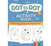 Animal Dot to Dot book for Kids ages 4-9 Easy and Fun: 50 Unique Connect the Dot Puzzles with Tracing Practice? Activity Book for kids & beginners.Emma