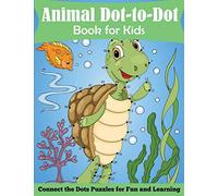 Animal Dot-to-Dot Book for Kids: Connect the Dots Puzzles for Fun and Learning: Connect the Dots Puzzles for Fun and Learnig