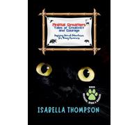 Animal Dreamers: Tales of Creativity and Courage: Inspiring Animal Adventures for Young Dreamers: 8 (Whiskers, Wings & Wonders)