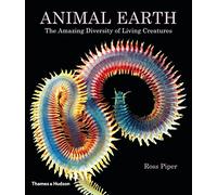 Animal Earth: The Amazing Diversity of Living Creatures