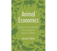 Animal Economics: Directly and Indirectly Accounting for Animal Welfare