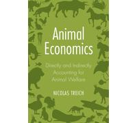 Animal Economics : Directly and Indirectly Accounting for Animal Welfare
