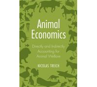 Animal Economics : Directly and Indirectly Accounting for Animal Welfare