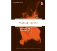 Animal Ethics : A Contemporary Introduction