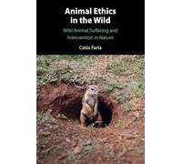 Animal Ethics in the Wild: Wild Animal Suffering and Intervention in Nature