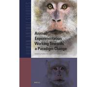 Animal Experimentation – Working Towards a Paradigm Change – Human-Animal Studies 22