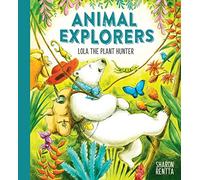Animal Explorers: Lola the Plant Hunter PB