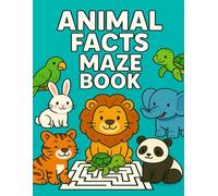 Animal Facts Maze Book: 50 Fun Mazes with Fascinating Animal Facts in Large Print - 8.5x11 Activity Book for Kids Ages 6-10 to Learn, Laugh, and Challenge Their Brains! (Maze Adventure Series)