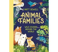 Animal Families: Wild cousins around the world