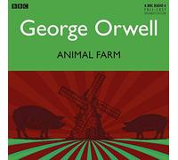 Animal Farm: A BBC Full-Cast Radio Drama: Written by George Orwell, 2013 Edition, Publisher: Random House Audio BBC [Audio CD]