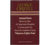 Animal Farm / Burmese Days / A Clergyman's Daughter / Coming Up For Air / Keep The Aspidistra Flying / Nineteen Eighty - Four : (Omnibus Edition :)