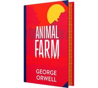 Animal Farm by George Orwell (Deluxe Hardback Sprayed Edge Edition)