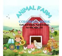 Animal Farm - Coloring Book: Cute and Simple Farm Animals Coloring Pages for Kids Ages 3-8