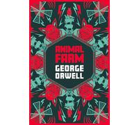 Animal Farm: The Complete George Orwell Collection (Classic Satirical and Political Fiction for Ages 14+)