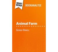 Animal Farm van George Orwell (Boekanalyse): Volledige analyse en gedetailleerde samenvatting van het werk